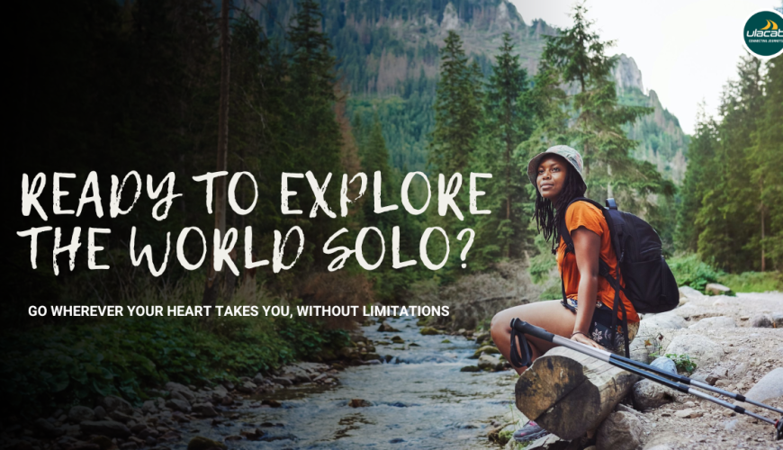 Why Solo Travel Should Be on Everyone’s Bucket List-Uncover the Power of Exploring Alone