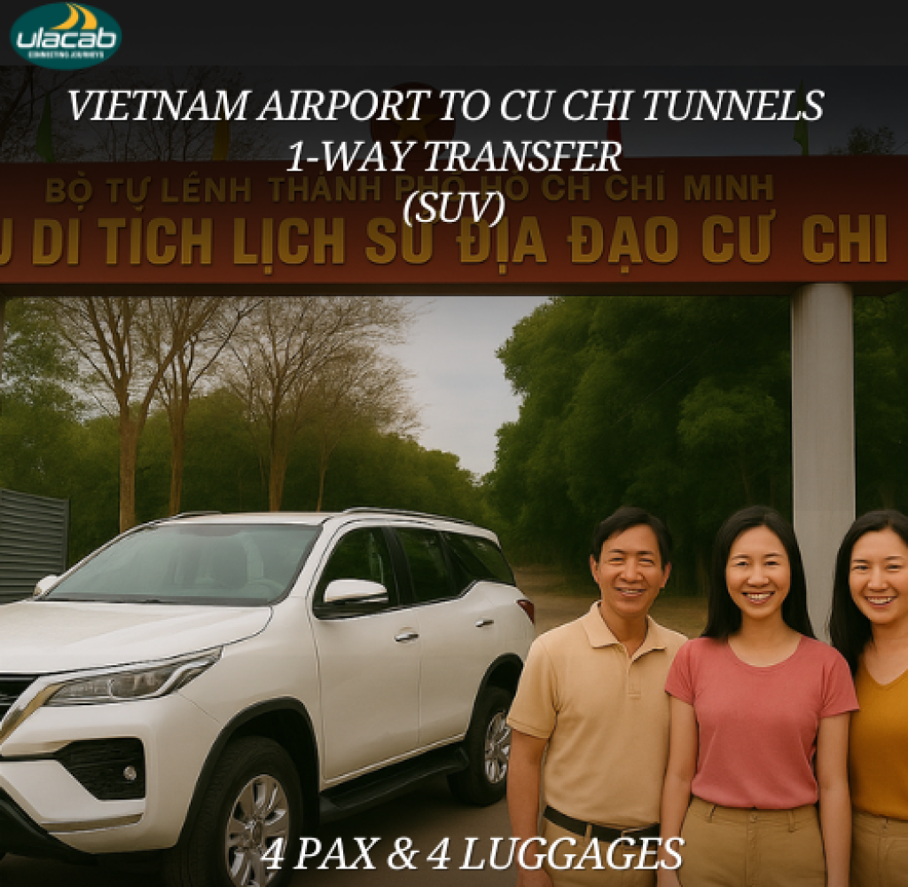 Cu Chi Tunnels 1 way airport transfer in suv